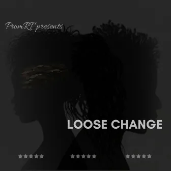 Loose Change by PromRT