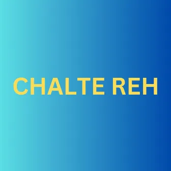 Chalte Reh by Neeko