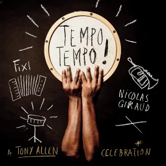 TEMPO TEMPO! A Tony Allen Celebration by Nicolas Giraud