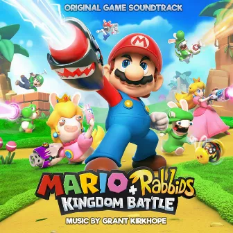 Mario + Rabbids Kingdom Battle (Original Game Soundtrack) by Grant Kirkhope