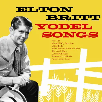 Yodel Songs by Elton Britt