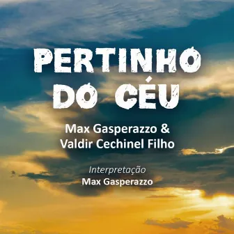 Pertinho do Céu by Max Gasperazzo