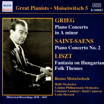 Grieg / Saint-Saens: Piano Concertos / Liszt: Hungarian Fantasy (Moiseiwitsch, Vol. 5) (1939-1947) by Basil Cameron