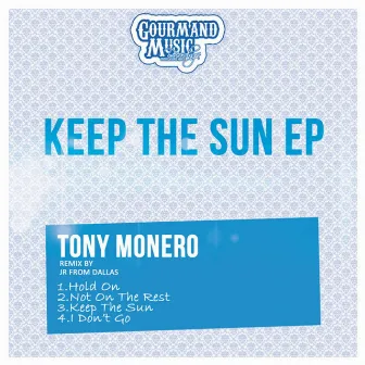 Keep The Sun EP by Tony Monero