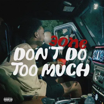 Don't Do Too Much by 3One