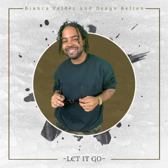 Let It Go Feat Bianca Felder and Deago Belton by OverTyme Simms