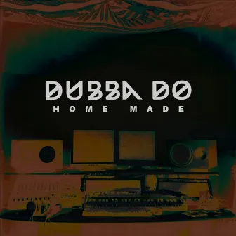 Home Made by Dubba Do