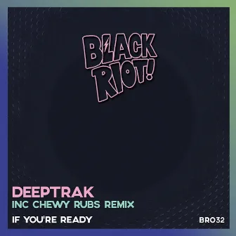 If You're Ready by Deeptrak