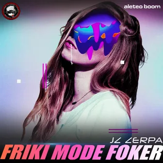 Friki Mode Foker by Jz Zerpa