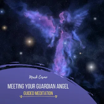 Meeting Your Guardian Angel - Guided Meditation by Susan McGurl