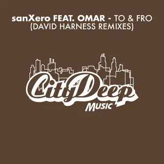 To & Fro (David Harness Remixes) by SanXero