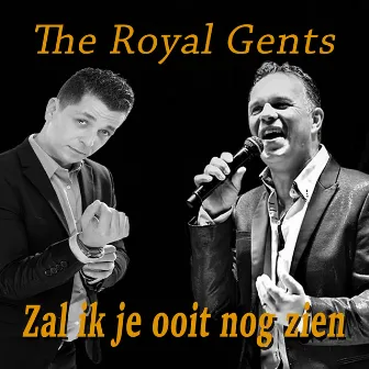 Zal Ik Je Ooit Nog Zien by The Royal Gents