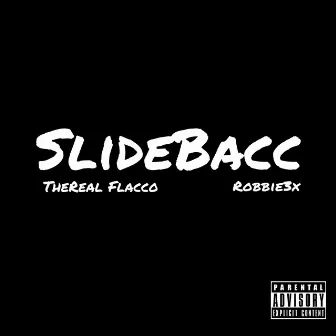 Slide Bacc by TheReal Flacco