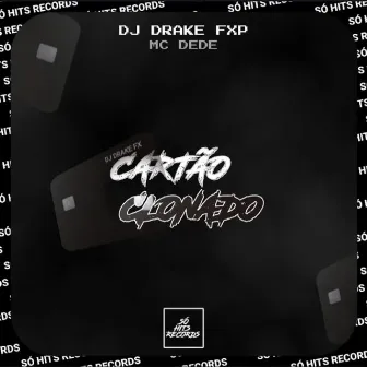 Cartão Clonado by Dj DRAKE FXP