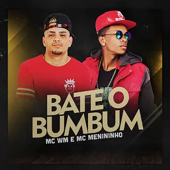 Bate o Bumbum by MC Menininho