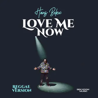 Love me now (Reggae Version) by Hans Bekx