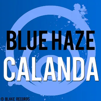 Calanda by Blue Haze