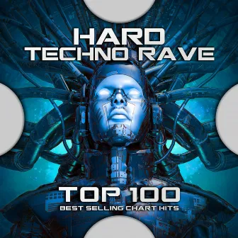 Hard Techno Rave Top 100 Best Selling Chart Hits by Progressive Goa Trance