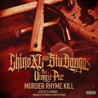 Murder, Rhyme, Kill by Chino XL