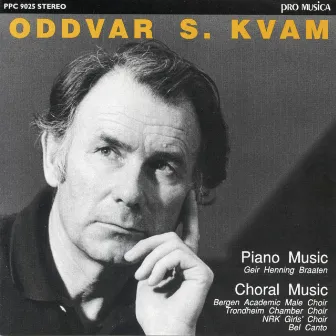 Oddvar S. Kvam: Piano Music & Choral Music by Oddvar S. Kvam