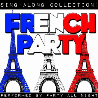 Sing-Along Collection: French Party by Party All Night