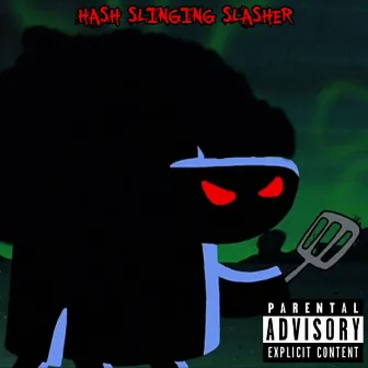 Hash Slinging Slasher by KIDx