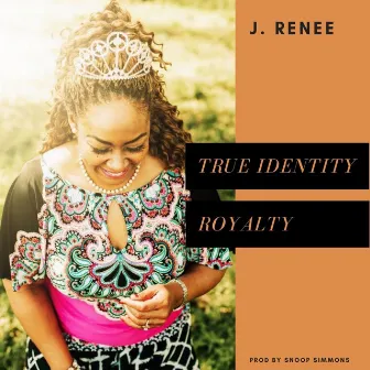 True Identity / Royalty by J. Renee