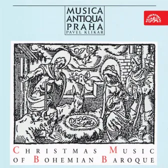 Christmas Music of Bohemian Baroque by Musica Antiqua Praha