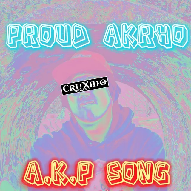 PROUD AKRHO A.K.P SONG - 2022 Remastered Version