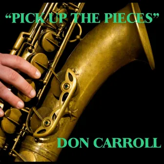 Pick Up the Pieces by Don Carroll