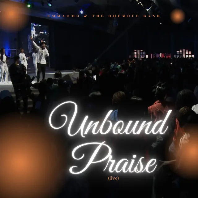 Unbound Praise (Live)