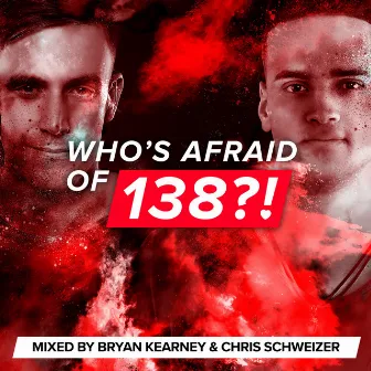 Who's Afraid Of 138?! (Mixed by Bryan Kearney & Chris Schweizer) by Bryan Kearney