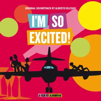 I'm So Excited! (Original Motion Picture Soundtrack) by 