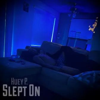 Slept On by Huey P