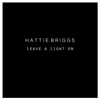 Leave a Light On by Hattie Briggs