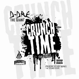 Crunch Time - Single by D-Dre The Giant