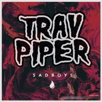 Sad Boys by Trav Piper