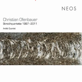 Christian Ofenbauer: String Quartets 1997-2011 by Christian Ofenbauer