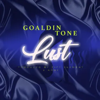 Lust by Goaldin Tone