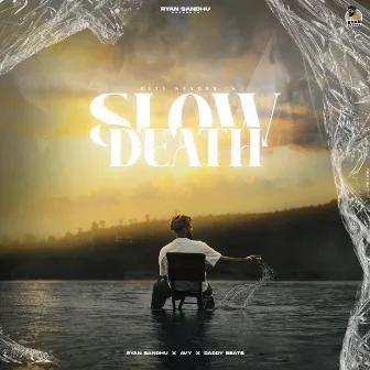 Slow Death by Ryan Sandhu