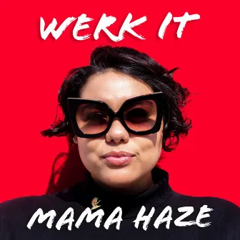 Werk It by Mama Haze