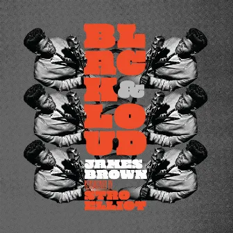 Black & Loud: James Brown Reimagined By Stro Elliot by Stro Elliot