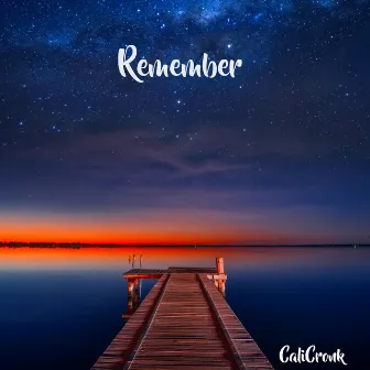 Remember by CaliCronk