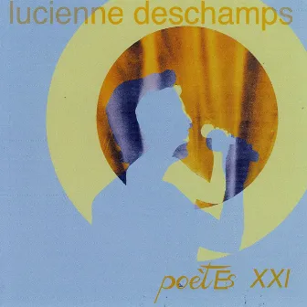 Poètes XXI by Lucienne Deschamps