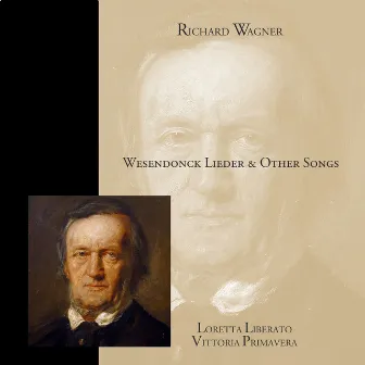 Richard Wagner: Wesendonck Lieder & Other Songs by Loretta Liberato