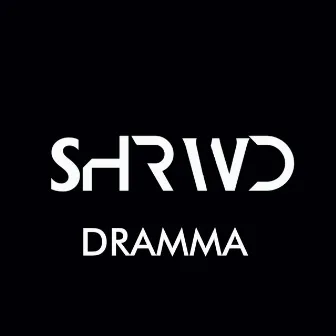 Dramma by SHRWD