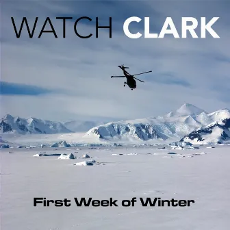 First Week of Winter by Watch Clark