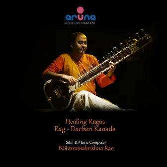 Healing Ragas (Rag Darbari Kanada) by Sivaramakrishna Rao