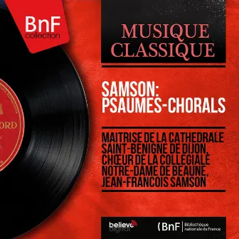 Samson: Psaumes-chorals (Mono Version) by Jean-François Samson