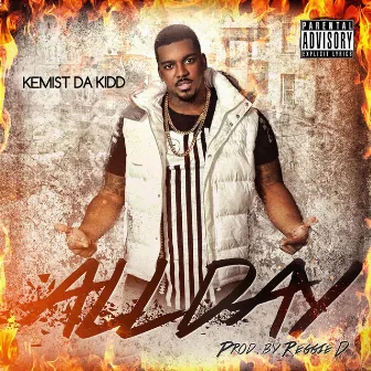 All Day by Kemist da Kidd